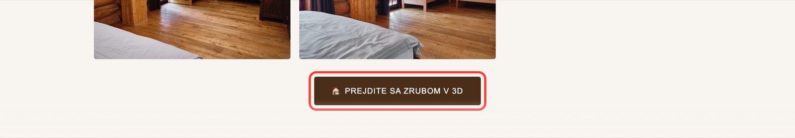 Tlačidlo „Prejdite sa zrubom v 3D" pod galériou